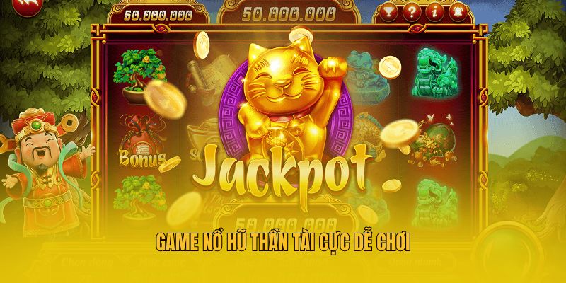 Game Nổ Hũ Thần Tài cực dễ chơi